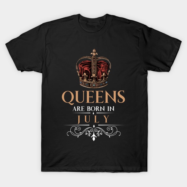 Queens Are Born In July T-Shirt by monolusi